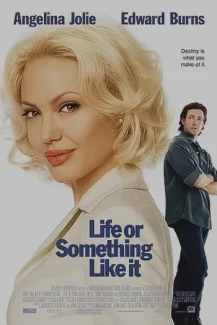 Life or Something Like It 2002