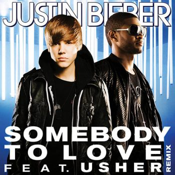 Justin Bieber Ft. Usher - Somebody To Love