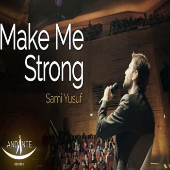 Sami Yusuf - Make Me Strong