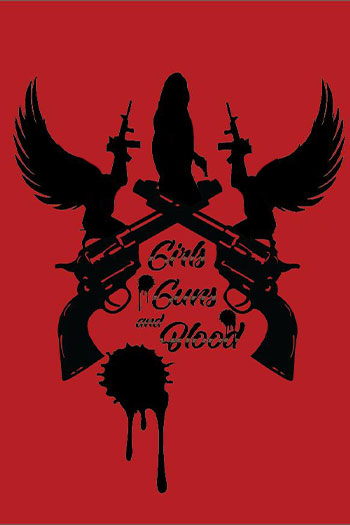 Girls Guns and Blood 2019