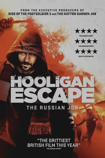Hooligan Escape The Russian Job 2018