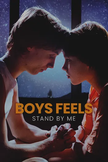 Boys Feels Stand by Me 2022