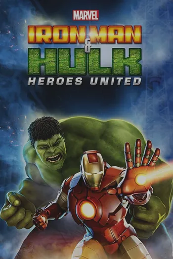 Iron Man and Hulk Heroes United 2013