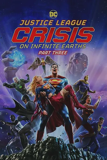 Justice League Crisis on Infinite Earths - Part Three 2024