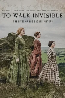 To Walk Invisible The Bronte Sisters 2016