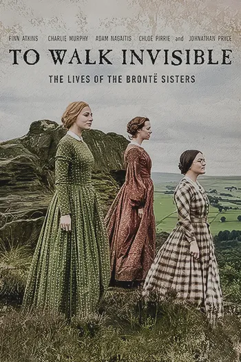 To Walk Invisible The Bronte Sisters 2016