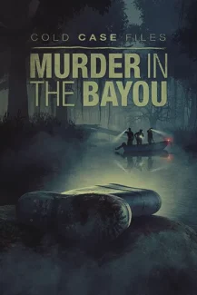 Cold Case Files Murder in the Bayou