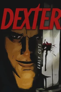 Dexter Early Cuts