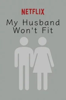My Husband Wont Fit